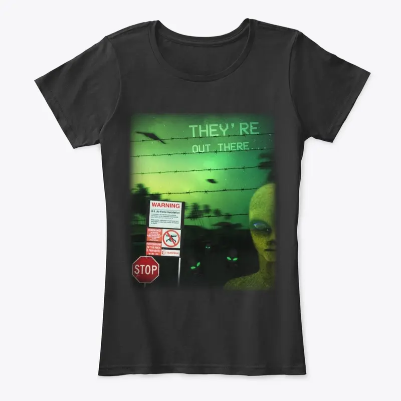 They're Out There - Area 51 Shirt